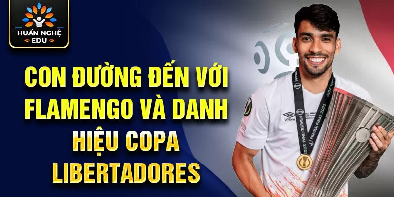 Con đường đến với Flamengo và danh hiệu Copa Libertadores