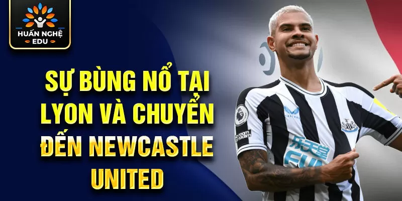 Sự bùng nổ tại Lyon và chuyển đến Newcastle United