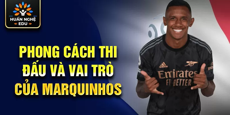 Phong cách thi đấu và vai trò của Marquinhos