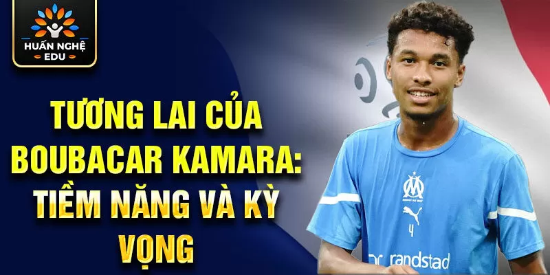 Tương lai của Boubacar Kamara: tiềm năng và kỳ vọng