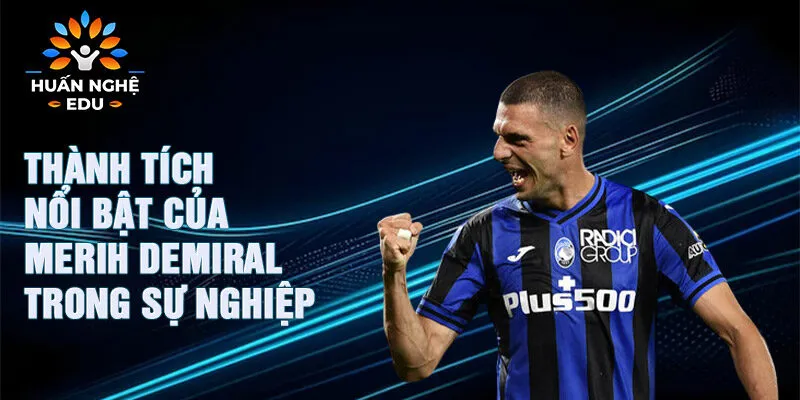 Thành tích nổi bật của Merih Demiral trong sự nghiệp